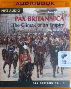 Pax Britannica written by Jan Morris performed by Roy McMillan on MP3 CD (Unabridged)